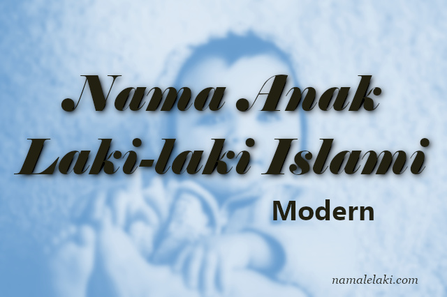 Nama Anak Laki Laki Islami Modern