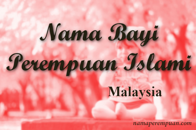 Nama Bayi Perempuan Islam Malaysia
