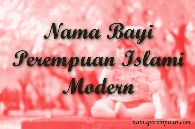 Nama Bayi Perempuan Islami Modern