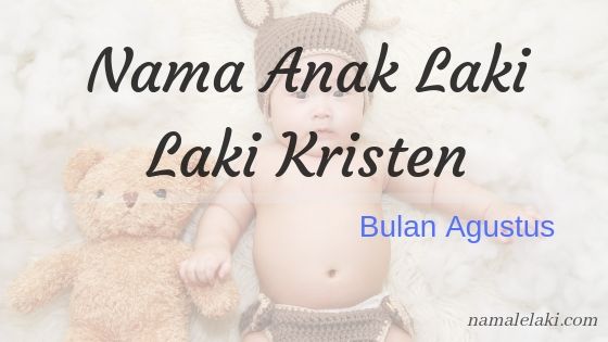 Rangkaian Nama Bayi Laki Laki Islami Bulan Agustus Penuh Makna