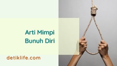 Arti Mimpi Bunuh Diri Menandakan Datangnya Bahaya Yang Mengancam ...