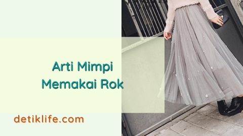 15+ Arti Mimpi Memakai Rok