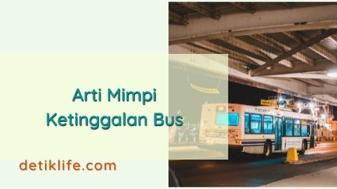 18+ Arti Mimpi Ketinggalan Bus Rombongan